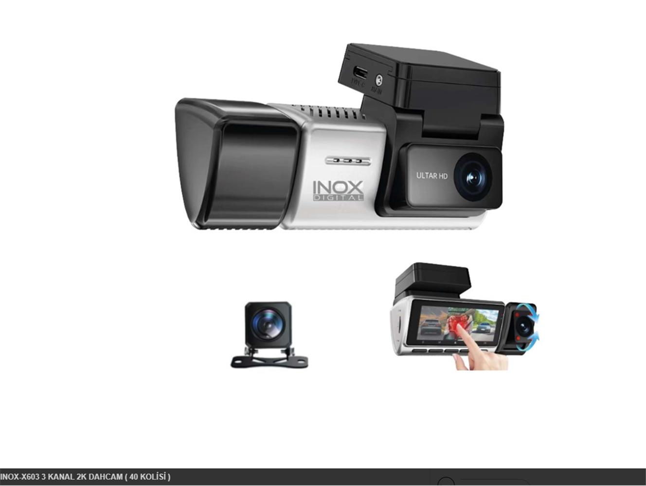 INOX-X603 3 KANAL 2K DAHCAM Araç Kamerası